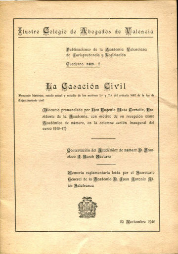 LA CASACION CIVIL. BOSQUEJO HISTORICO, ESTADO ACTUAL Y ESTUDIO DE LOS MOTIVOS 1º Y 7º DEL ARTICULO 1692 DE LA LEY DE ENJUICIAMIENTO CIVIL.