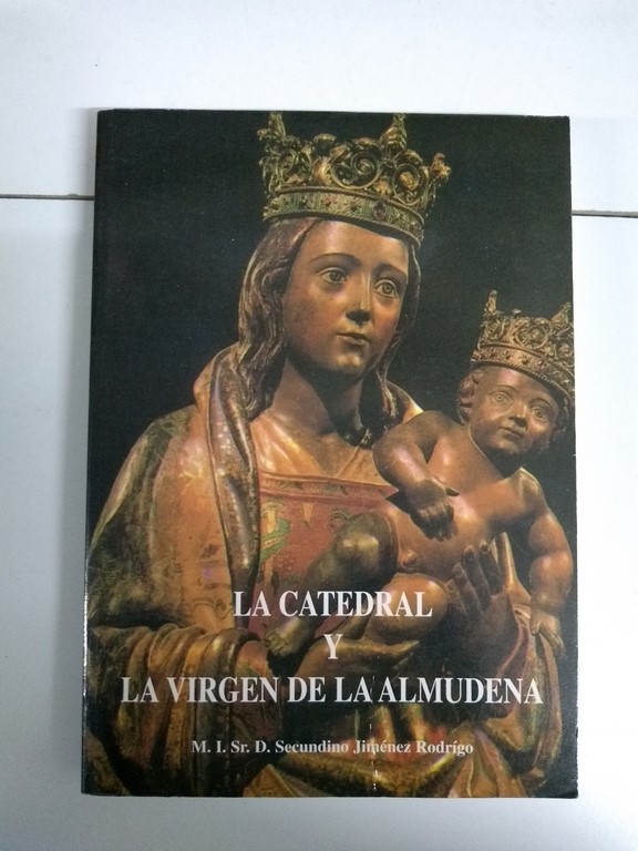 La catedral y la virgen de la Almudena