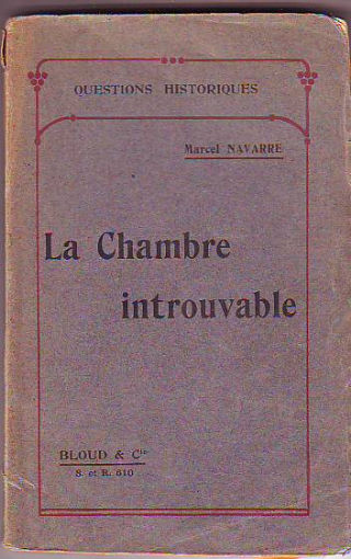 LA CHAMBRE INTROUVABLE. (QUESTIONS HISTORIQUES).