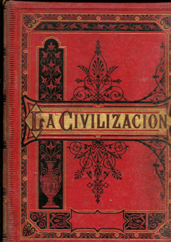 LA CIVLIZACION EN SUS MANIFESTACIONES ARTISTICAS, CIENTIFICAS Y LITERARIAS EN TODO EL MUNDO, DESDE LOS TIEMPOS MAS REMOTOS HASTA NUESTROS DIAS. TOMO III.