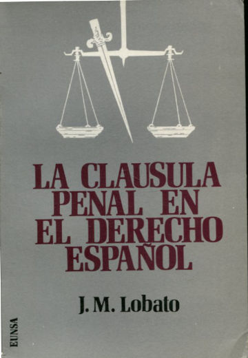 LA CLAUSULA PENAL EN EL DERECHO ESPAÑOL.