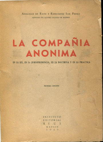 LA COMPAÑÍA ANONIMA EN LA LEY, EN LA JURISPRUDENCIA, EN LA DOCTRINA Y EN LA PRACTICA.