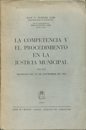 LA COMPETENCIA Y EL PROCEDIMIENTO EN LA JUSTICIA MUNICIPAL.