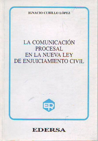 LA COMUNICACIÓN PROCESAL EN LA NUEVA LEY DE ENJUICIAMIENTO COIVIL.