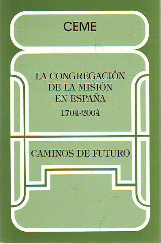 LA CONGREGACION DE LA MISION EN ESPAÑA, 1704-2004. XXX SEMANAS DE ESTUDIOS VICENCIANOS.