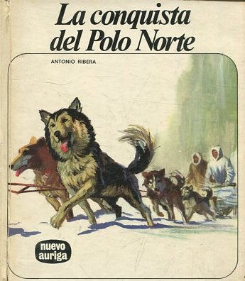 LA CONQUISTA DEL POLO NORTE.