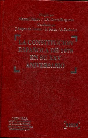 LA CONSTITUCION ESPAÑOLA DE 1978 EN SU XXV ANIVERSARIO.