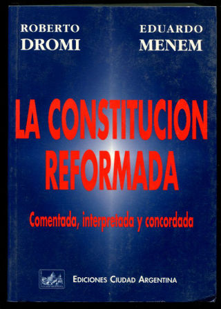 LA CONSTITUCIÓN REFORMADA. COMENTADA, INTERPRETADA Y CONCORDADA.