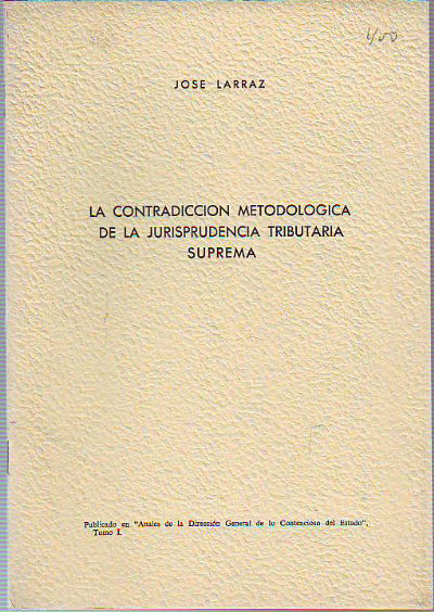 LA CONTRADICCION METODOLOGICA DE LA JURISPRUDENCIA TRIBUTARIA SUPREMA.