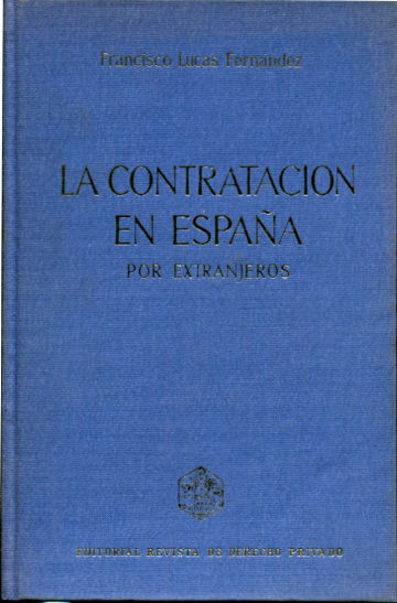 LA CONTRATACION EN ESPAÑA POR EXTRANJEROS. PRINCIPALES PROBLEMAS QUE PLANTEA.