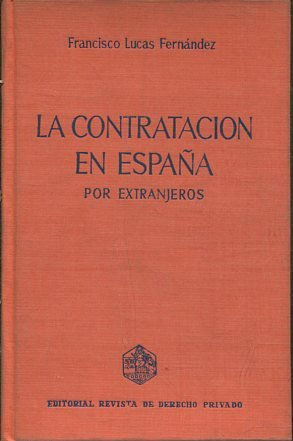 LA CONTRATACION EN ESPAÑA POR EXTRANJEROS. PRINCIPALES PROBLEMAS QUE PLANTEA.