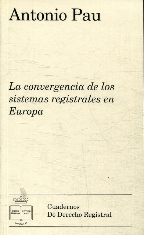 LA CONVERGENCIA DE LOS SISTEMAS REGISTRALES EN EUROPA.