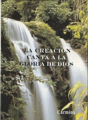 LA CREACION CANTA A LA GLORIA DE DIOS.