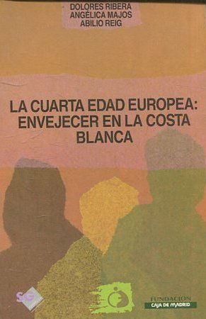 LA CUARTA EDAD EUROPEA: ENVEJECER EN LA COSTA BLANCA.