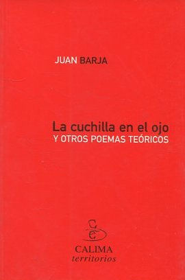 LA CUCHILLA EN EL OJO Y OTROS POEMAS TEORICOS.