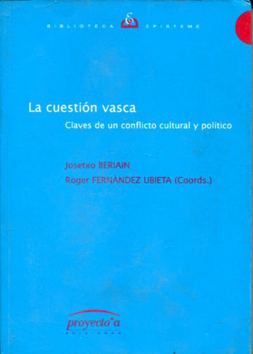 LA CUESTION VASCA. CLAVES DE UN CONFLICTO CULTURAL Y POLITICO.