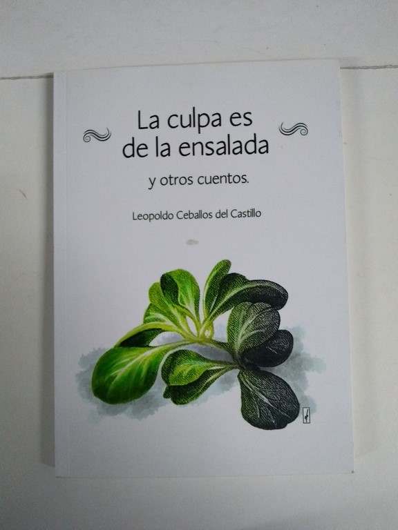 La culpa es de la ensalada y otros cuentos