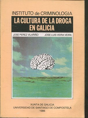 LA CULTURA DE LA DROGA EN GALICIA.