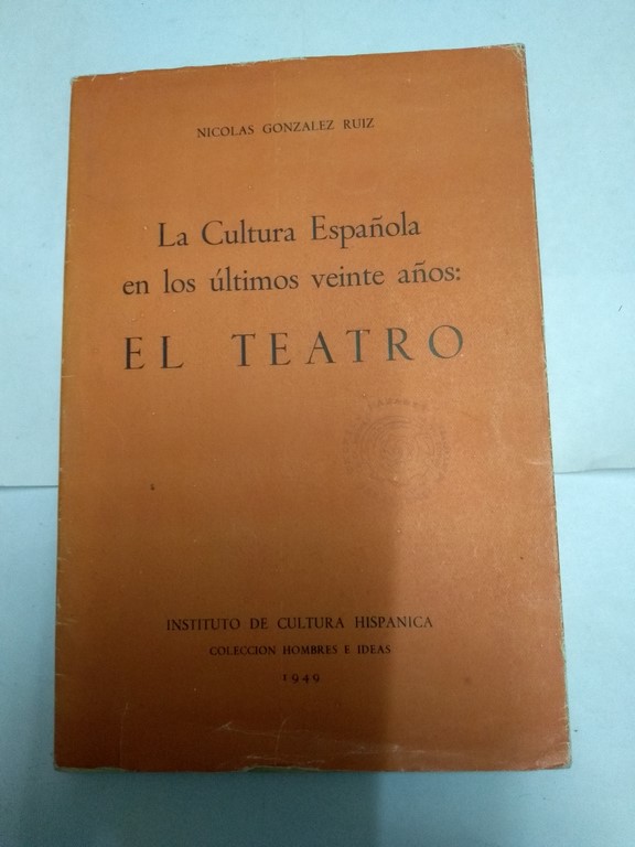 La Cultura Española en los últimos veinte años. Teatro