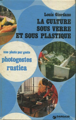 LA CULTURE SOUS VERRE ET SOUS PLASTIQUE.