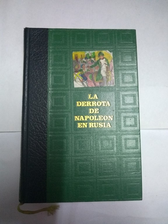 La derrota de Napoleón en Rusia