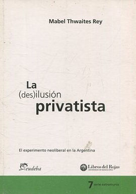 LA DESILUSION PRIVATISTA.