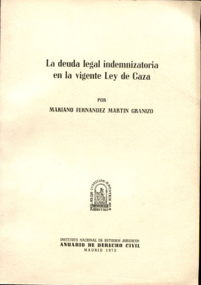 LA DEUDA LEGAL INDEMNIZATORIA EN LA VIGENTE LEY DE CAZA.