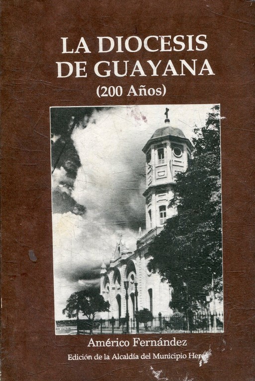 LA DIOCESIS DE GUAYANA (200 AÑOS).