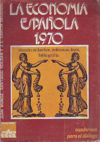 LA ECONOMÍA ESPAÑOLA, 1970. ANUARIO DEL AÑO ECONÓMICO.