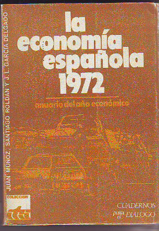 LA ECONOMIA ESPAÑOLA 1972. ANUARIO DEL AÑO ECONOMICO.