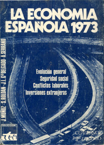 LA ECONOMIA ESPAÑOLA, 1973. ANUARIO DEL AÑO ECONOMICO.