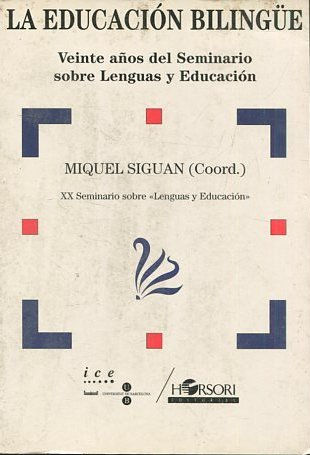 LA EDUCACION BILINGÜE. VEINTE AÑOS DEL SEMINARIO SOBRE LENGUAS Y EDUCACION.