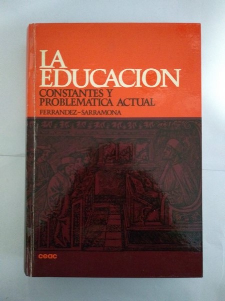 La educacion: Constantes y problemática actual