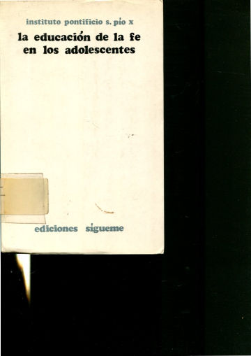 LA EDUCACION DE LA FE EN LOS ADOLESCENTES.