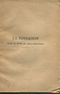 LA EDUCACION DESDE EL PUNTO DE VISTA SOCIOLOGICO. TOMO II.