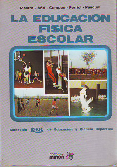 LA EDUCACION FISICA ESCOLAR.