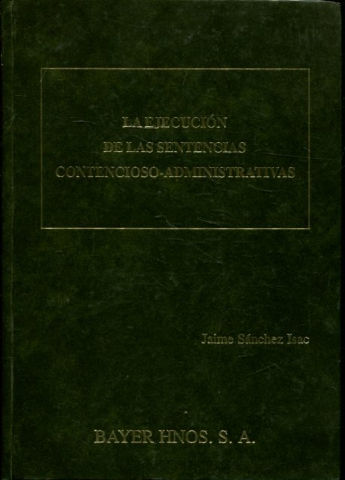 LA EJECUCION DE LAS SENTENCIAS CONTENCIOSO-ADMINISTRATIVAS.