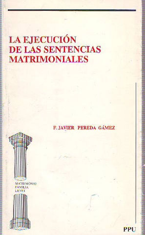 LA EJECUCION DE LAS SENTENCIAS MATRIMONIALES.