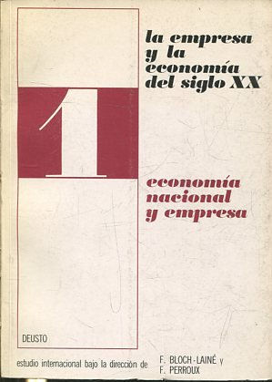 LA EMPRESA Y LA ECONOMIA DEL SIGLO XX.  I: ECONOMIA NACIONAL Y EMPRESA.