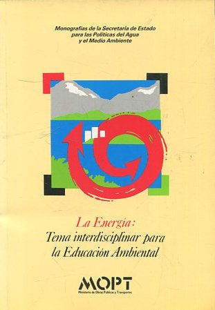 LA ENERGIA: TEMA INTERDISCIPLINAR PARA LA EDUCACION AMBIENTAL.