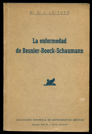 LA ENFERMEDAD DE BESNIER-BOECK-SCHAUMANN (RETÍCULOENDOTELIOSIS O GRANULOMATOSIS EPITEILOIDE CRÓNICA).