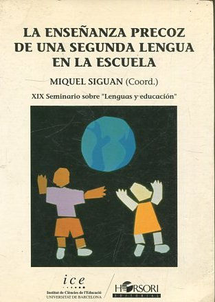 La enseñanza precoz de una segunda lengua en la escuela. XIX seminario sobre lenguas y educación.