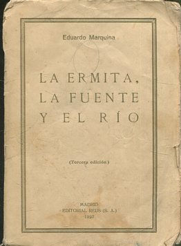 LA ERMITA, LA FUENTE Y EL RIO. DRAMA EN TRES ACTOS, EN VERSO.
