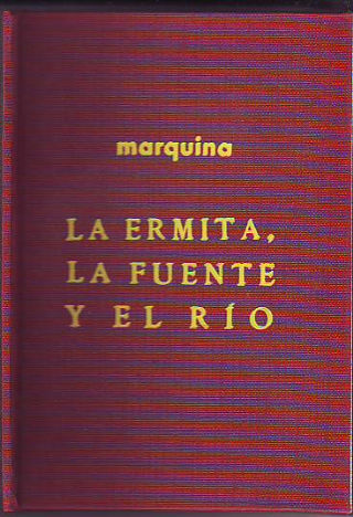 LA ERMITA, LA FUENTE Y EL RÍO. DRAMA EN TRES ACTOS, EN VERSO.