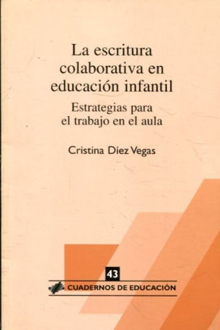 LA ESCRITURA COLABORATIVA EN EDUCACION INFANTIL. ESTRATEGIAS PARA EL TRABAJO EN EL AULA.