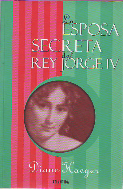 LA ESPOSA SECRETA DEL REY JORGE IV.