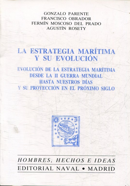 LA ESTRATEGIA MARITIMA Y SU EVOLUCION. EVOLUCION DE LA ESTRATEGIA MARITIMA DESDE LA II GUERRA MUNDIAL HASTA NUESTROS DIAS Y SU PRIYECCION EN EL PROXIMO SIGLO.