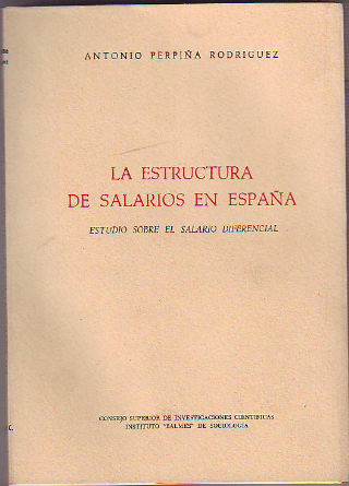 LA ESTRUCTURA DE SALARIOS EN ESPAÑA. ESTUDIO SOBRE EL SALARIO DIFERENCIAL.