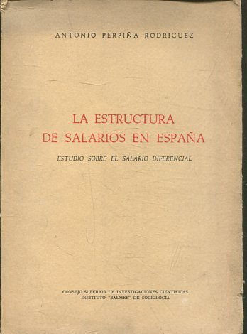 LA ESTRUCTURA DE SALARIOS EN ESPAÑA. ESTUDIO SOBRE EL SALARIO DIFERENCIAL.