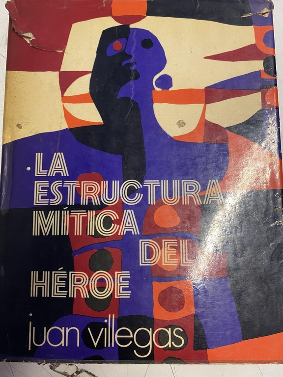 LA ESTRUCTURA MITICA DEL HEROE EN LA NOVELA DEL SIGLO XX.